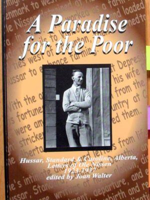 A Paradise for the Poor – Hussar, Standard & Caroline, Alberta Letters of Ole Nissen, 1923 – 1937